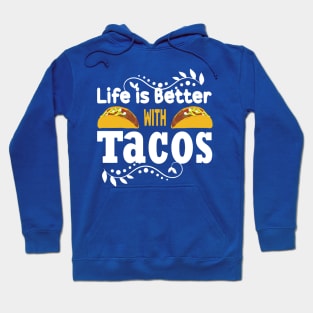 life is better with tacos1 Hoodie